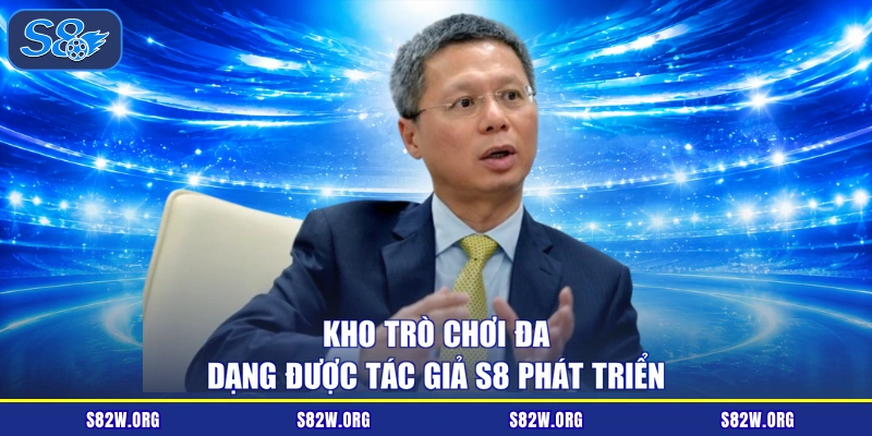 Kho trò chơi đa dạng được tác giả S8 phát triển